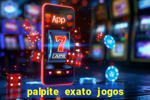 palpite exato jogos de hoje